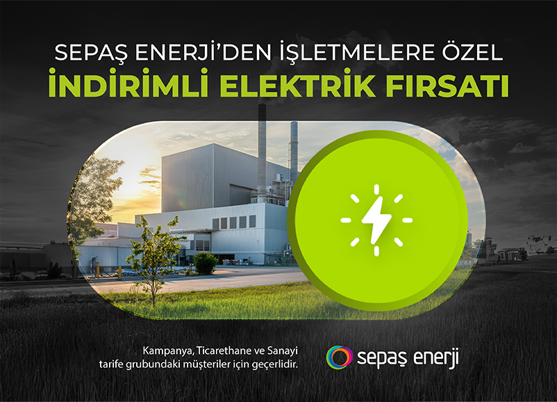 Sepaş Enerji’den İşletmelere Özel İndirimli Elektrik Fırsatı