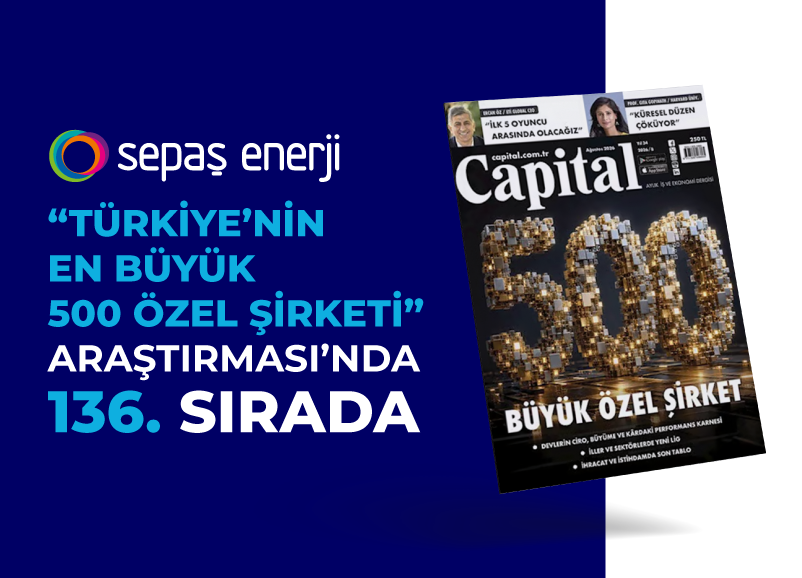 Sepaş Enerji, Capital500 Araştırmasında 136'ncı Sırada Yer Aldı